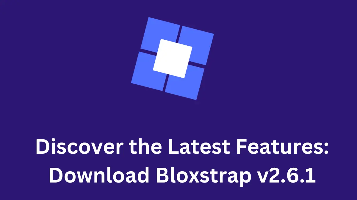 Discover the Latest Features Download Bloxstrap v2.6.1